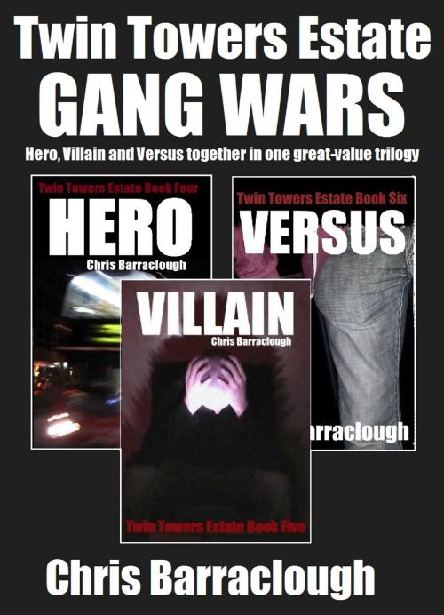 Cover of the book Twin Towers Estate: The Gang Wars Trilogy (Books 4-6 Hero, Villain, Versus) (Twin Towers Estate British Crime Thrillers) by Chris Barraclough, Chris Barraclough