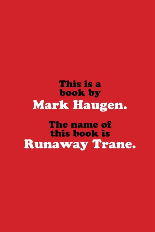Cover of the book Runaway Trane by Mark Haugen, Mark Haugen