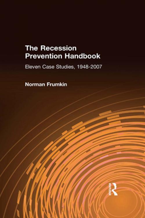 Cover of the book The Recession Prevention Handbook: Eleven Case Studies, 1948-2007 by Norman Frumkin, Taylor and Francis