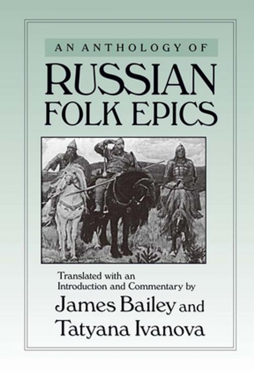 Cover of the book An Anthology of Russian Folk Epics by James Bailey, Taylor and Francis