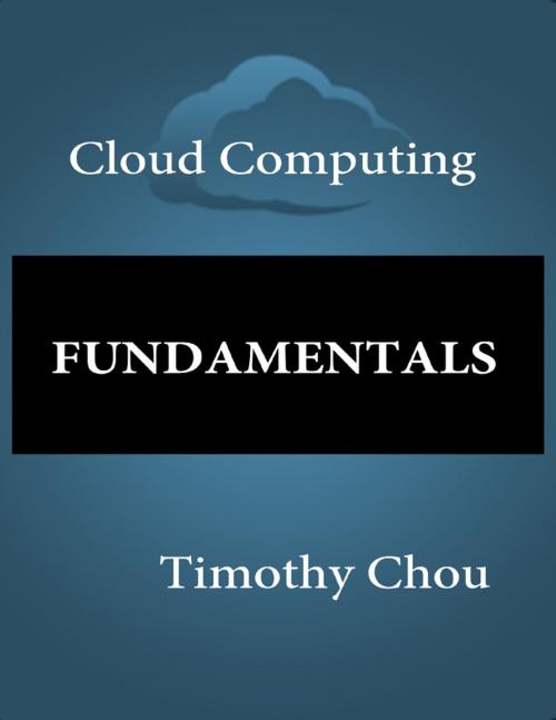 Cover of the book Cloud Computing: Fundamentals by Timothy Chou, Lulu.com