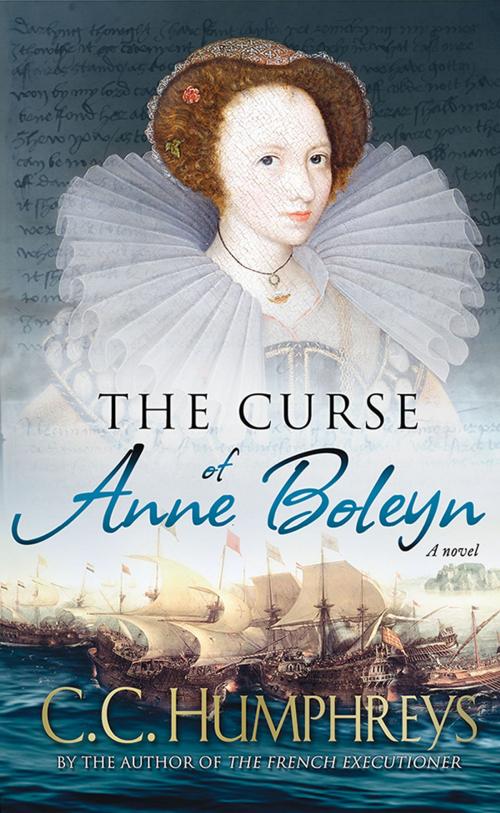 Cover of the book The Curse of Anne Boleyn by C.C. Humphreys, Sourcebooks