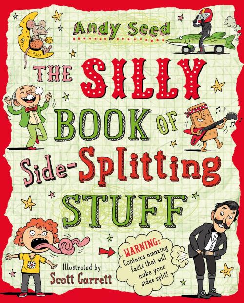 Cover of the book The Silly Book of Side-Splitting Stuff by Mr Andy Seed, Bloomsbury Publishing