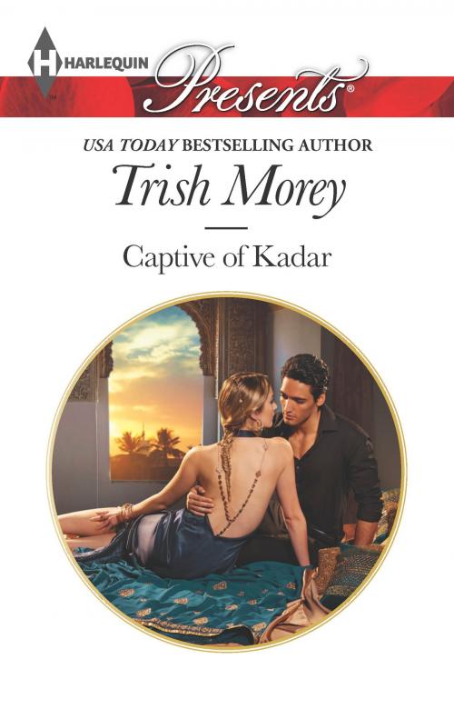 Cover of the book Captive of Kadar by Trish Morey, Harlequin