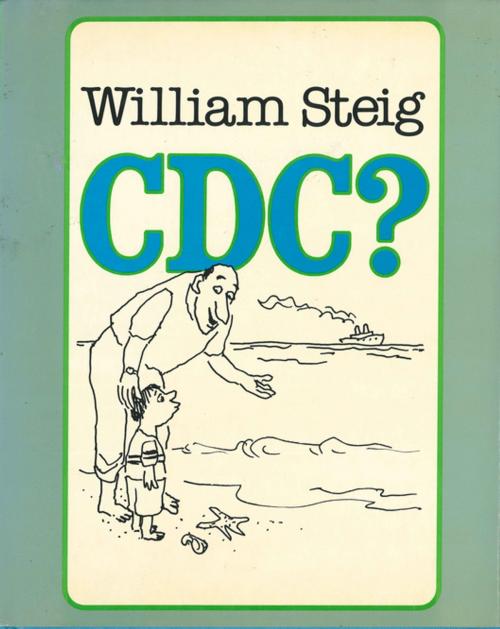 Cover of the book C D C ? by William Steig, Farrar, Straus and Giroux (BYR)