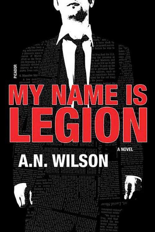 Cover of the book My Name is Legion by A. N. Wilson, Farrar, Straus and Giroux