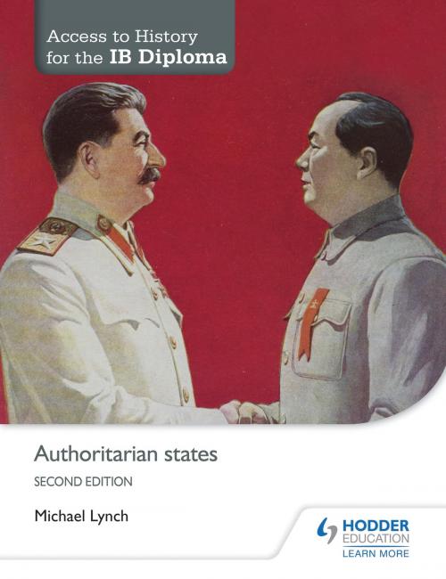 Cover of the book Access to History for the IB Diploma: Authoritarian states Second Edition by Michael Lynch, Hodder Education