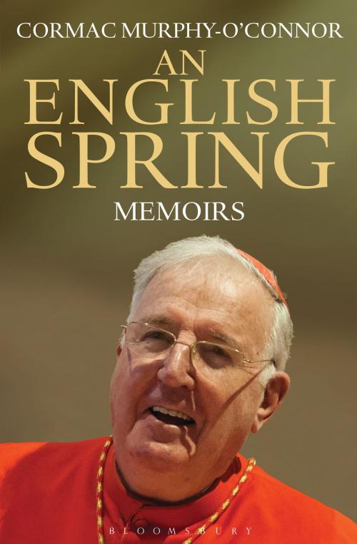 Cover of the book An English Spring by Cardinal Cormac Murphy O'Connor, Bloomsbury Publishing