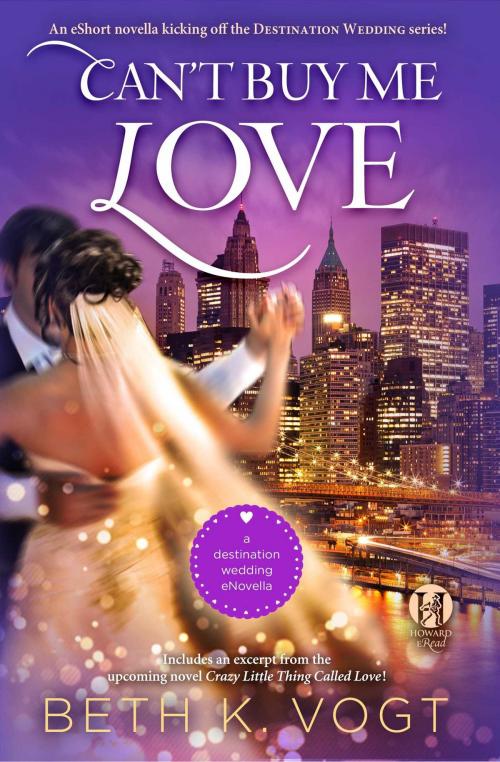 Cover of the book Can't Buy Me Love by Beth K. Vogt, Howard Books