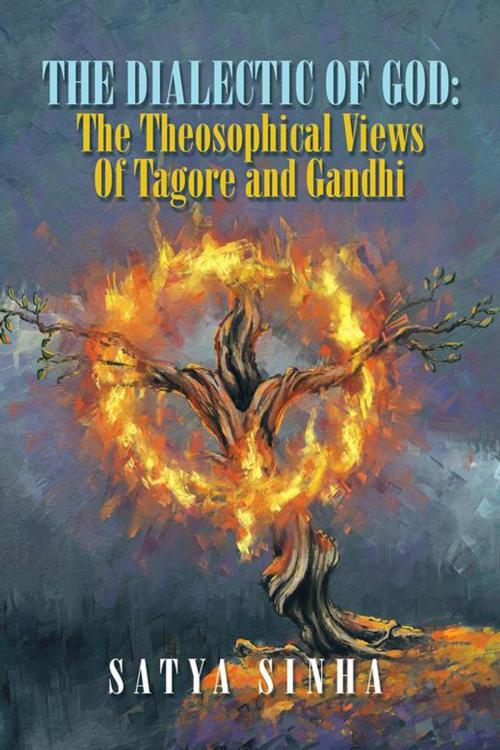 Cover of the book The Dialectic of God: the Theosophical Views of Tagore and Gandhi by Satya Sinha, Partridge Publishing India