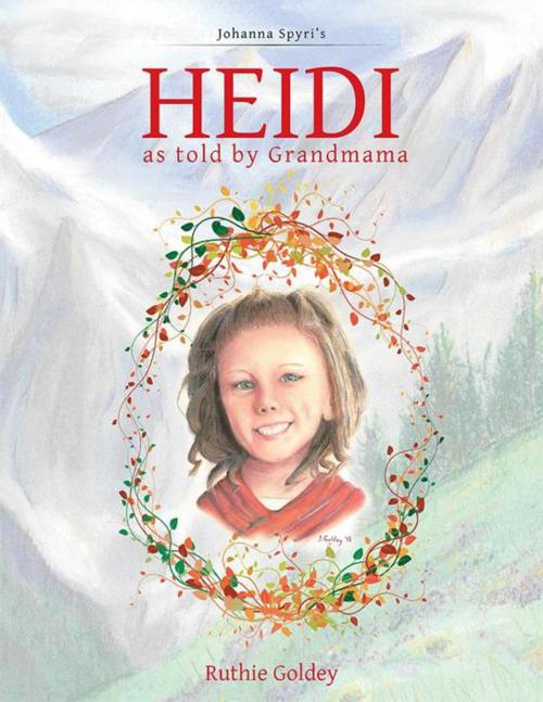 Cover of the book Heidi as Told by Grandmama by Ruthie Goldey, WestBow Press