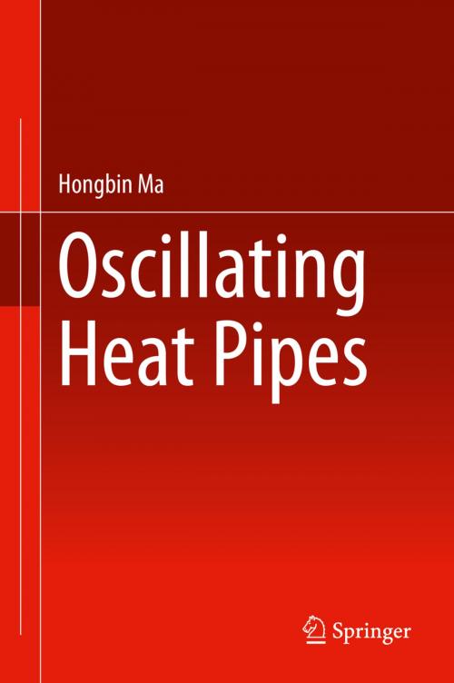 Cover of the book Oscillating Heat Pipes by Hongbin Ma, Springer New York