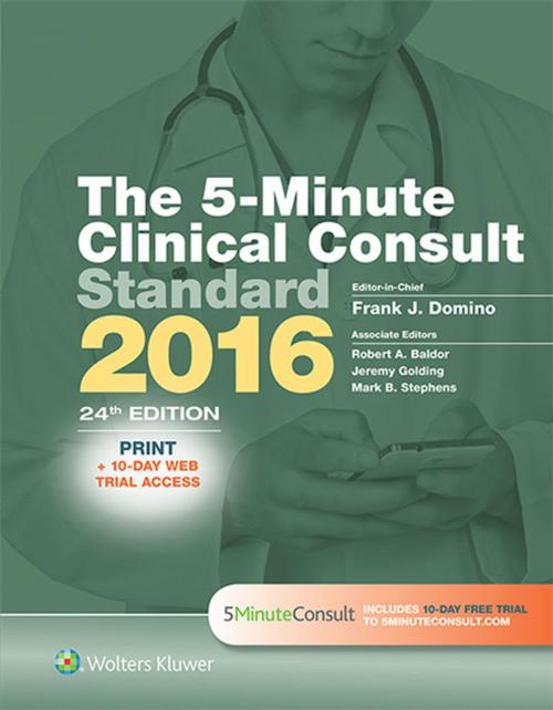Cover of the book The 5-Minute Clinical Consult Standard 2016 by Frank J. Domino, Robert A. Baldor, Jeremy Golding, Mark B. Stephens, Wolters Kluwer Health
