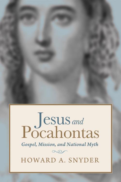 Cover of the book Jesus and Pocahontas by Howard A. Snyder, Wipf and Stock Publishers