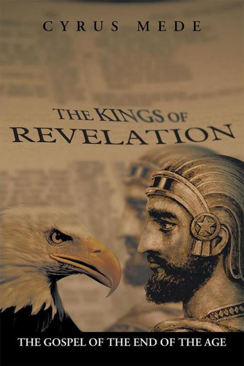 Cover of the book The Kings of Revelation by Cyrus Mede, Xlibris AU