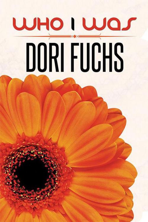 Cover of the book Who I Was by Dori Fuchs, Xlibris US