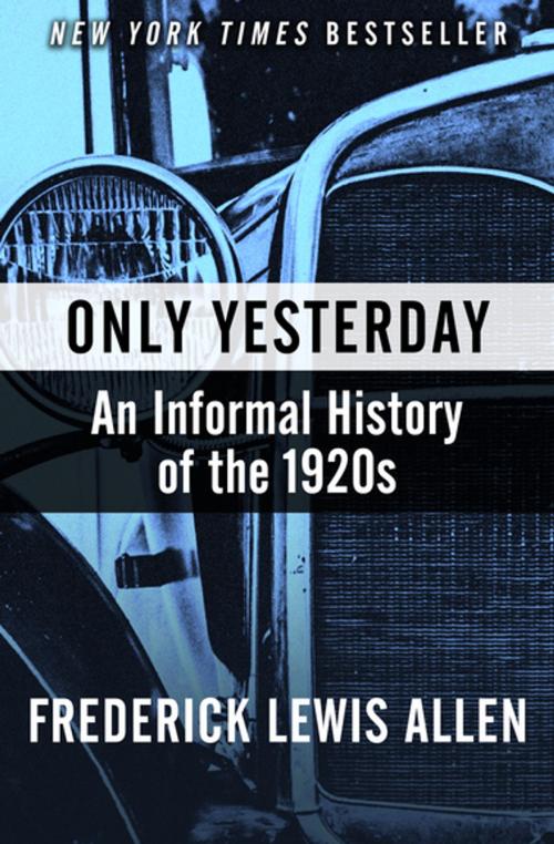 Cover of the book Only Yesterday by Frederick Lewis Allen, Open Road Media