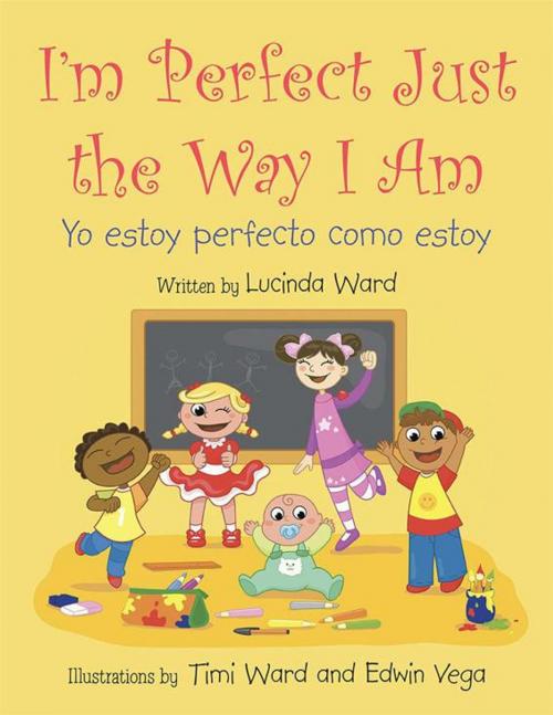 Cover of the book I'm Perfect Just the Way I Am. by Lucinda Ward, AuthorHouse