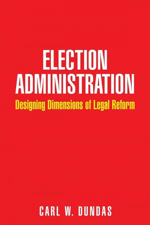 Cover of the book Election Administration by Carl W. Dundas, AuthorHouse UK