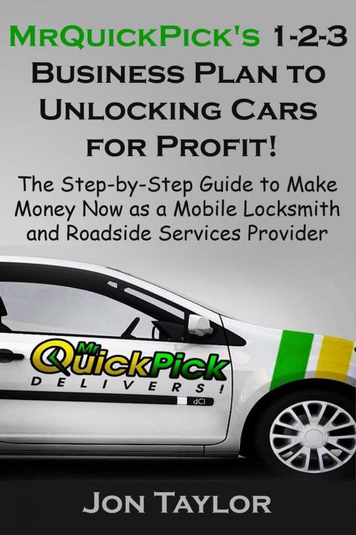 Cover of the book MrQuickPick's 1-2-3 Business Plan to Unlocking Cars for Profit! by MrQuickPick, MrQuickPick