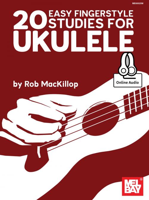 Cover of the book 20 Easy Fingerstyle Studies For Ukulele by Rob MacKillop, Mel Bay Publications, Inc.