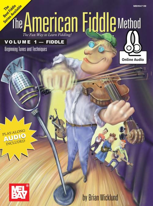 Cover of the book The American Fiddle Method Volume 1 by Brian Wicklund, Mel Bay Publications, Inc.