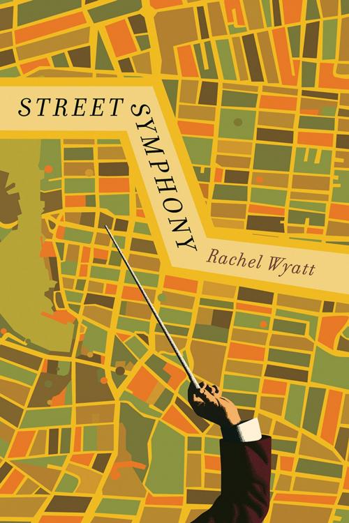 Cover of the book Street Symphony by Rachel Wyatt, Coteau Books