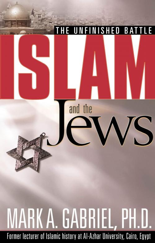 Cover of the book Islam And The Jews by Mark A Gabriel, Charisma House