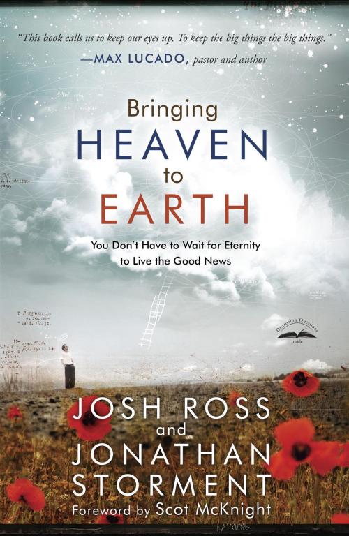 Cover of the book Bringing Heaven to Earth by Josh Ross, Jonathan Storment, The Crown Publishing Group