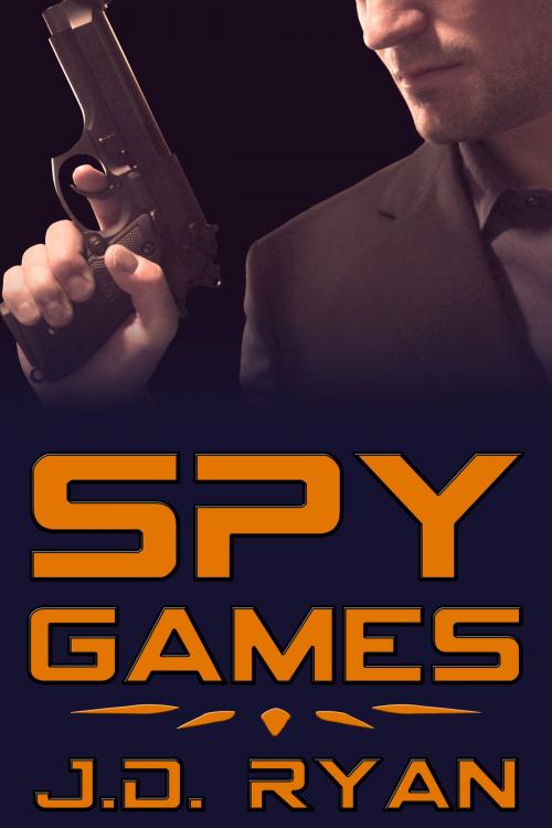 Cover of the book Spy Games by J.D. Ryan, JMS Books LLC