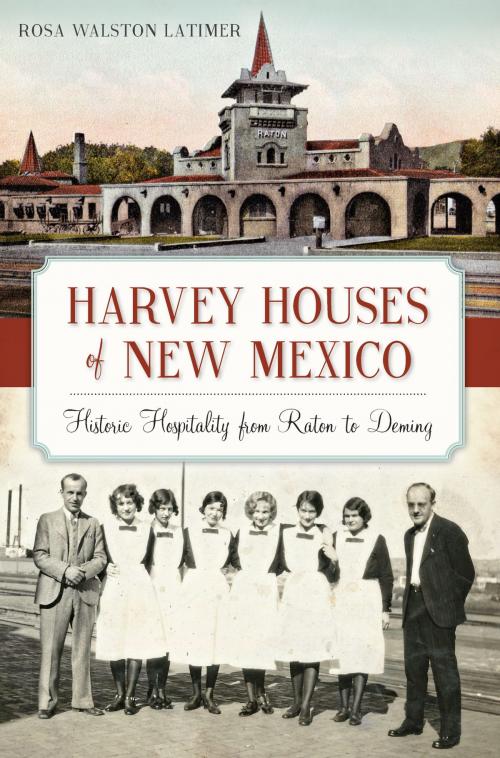 Cover of the book Harvey Houses of New Mexico by Rosa Walston Latimer, Arcadia Publishing Inc.