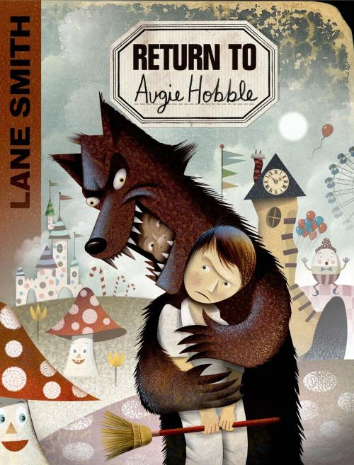 Cover of the book Return to Augie Hobble by Lane Smith, Roaring Brook Press