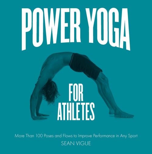 Cover of the book Power Yoga for Athletes by Sean Vigue, Fair Winds Press