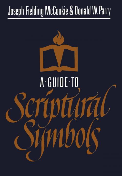 Cover of the book A Guide to Scriptural Symbols by Joseph Fielding McConkie, Donald W. Parry, Deseret Book Company