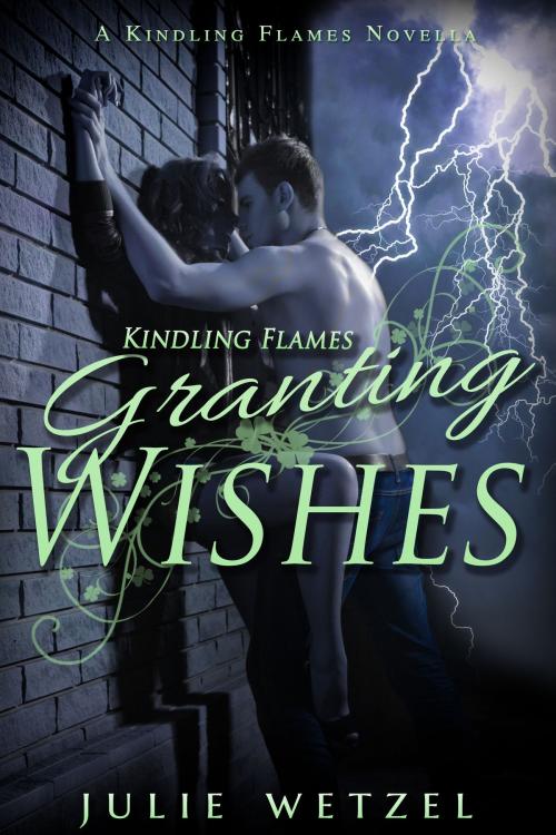 Cover of the book Kindling Flames: Granting Wishes by Julie Wetzel, Clean Teen Publishing, Inc.