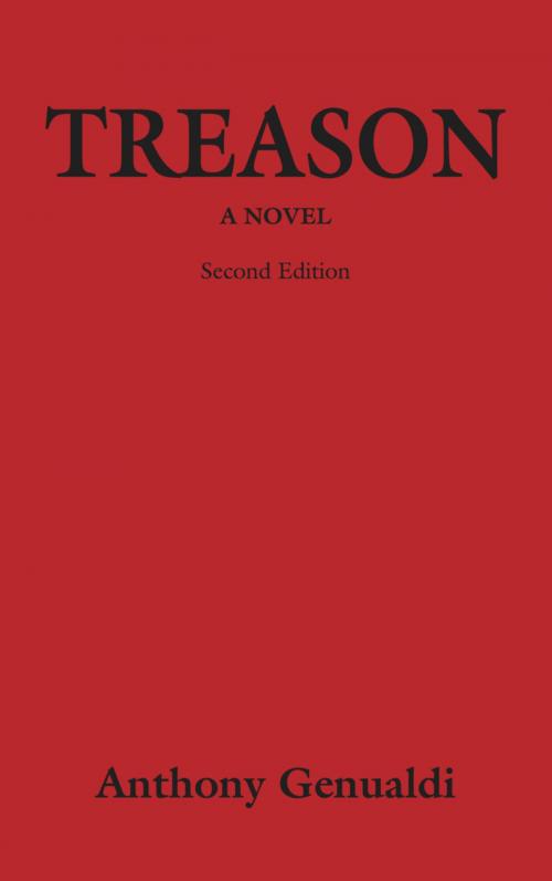 Cover of the book TREASON: A Novel - Second Edition by Anthony Genualdi, BookLocker.com, Inc.