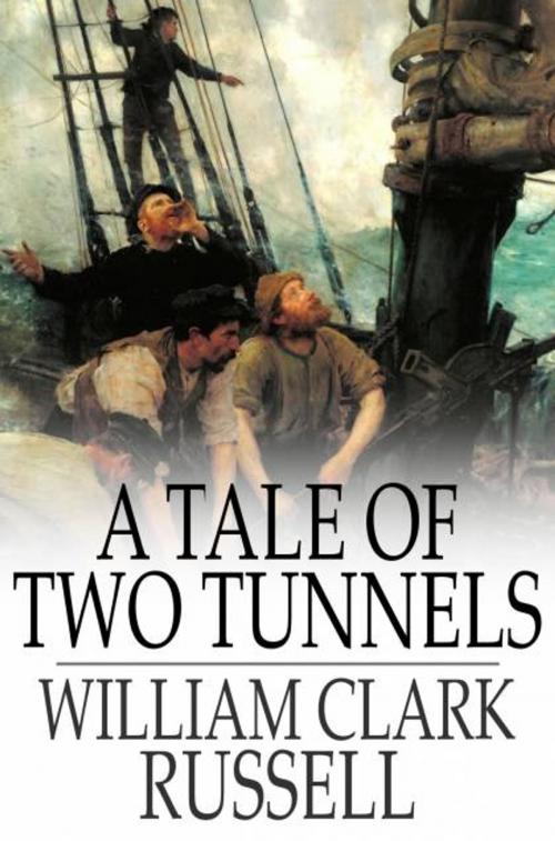 Cover of the book A Tale of Two Tunnels by William Clark Russell, The Floating Press