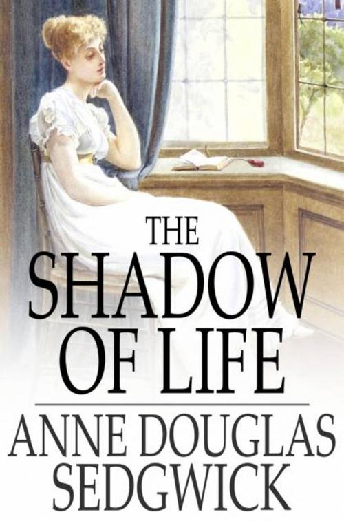 Cover of the book The Shadow of Life by Anne Douglas Sedgwick, The Floating Press