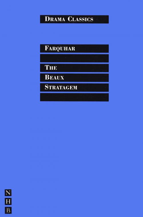 Cover of the book The Beaux Stratagem by George Farquhar, Nick Hern Books