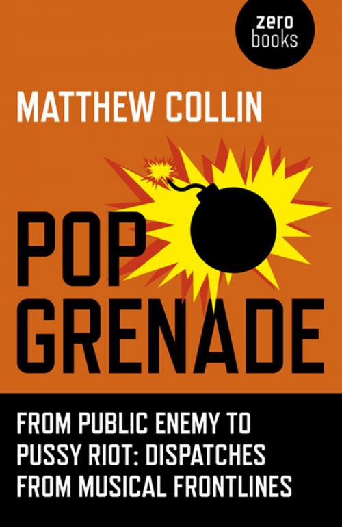 Cover of the book Pop Grenade by Matthew Collin, John Hunt Publishing