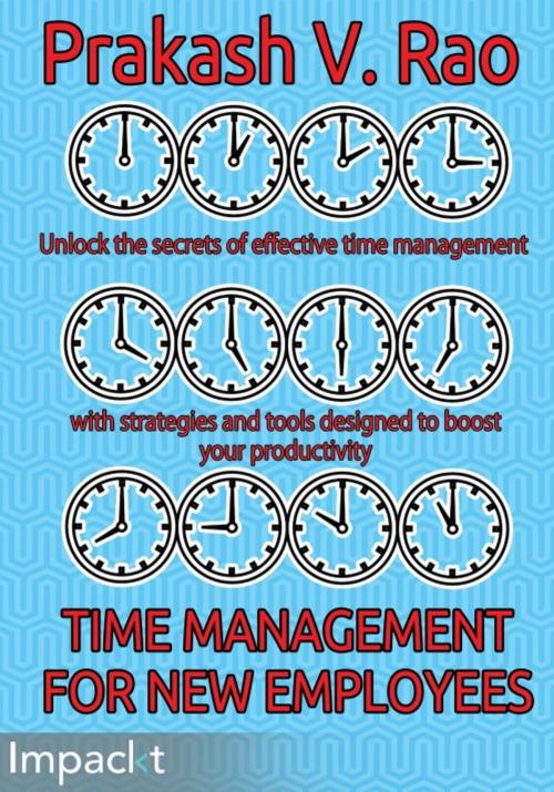 Cover of the book Time Management for New Employees by Prakash V. Rao, Packt Publishing