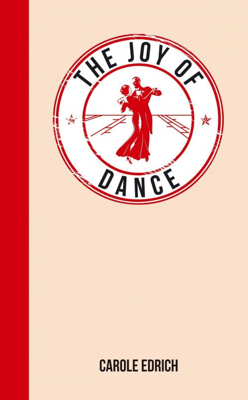 Cover of the book The Joy of Dance: For Those Who Have Rhythm in Their Feet by Carole Edrich, Summersdale Publishers Ltd