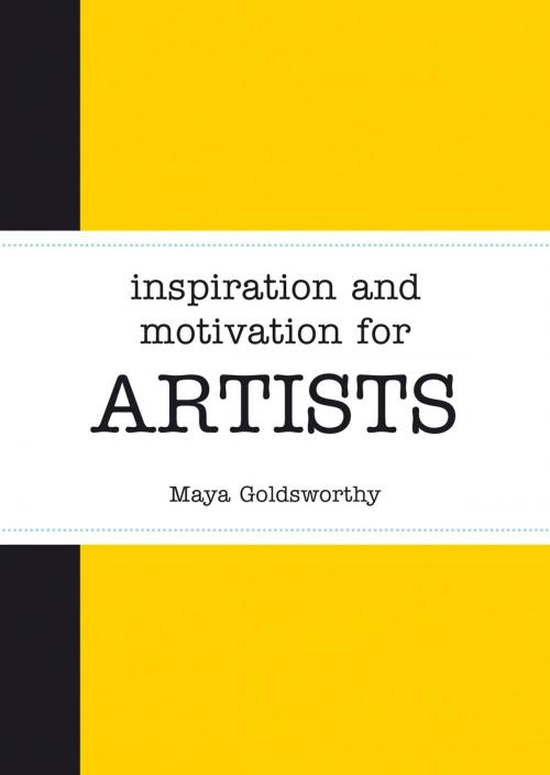 Cover of the book Inspiration and Motivation for Artists by Maya Goldsworthy, Summersdale Publishers Ltd