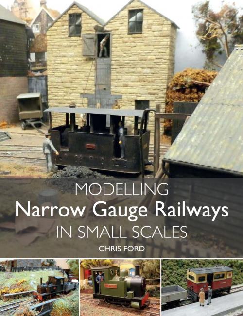 Cover of the book Modelling Narrow Gauge Railways in Small Scales by Chris Ford, Crowood