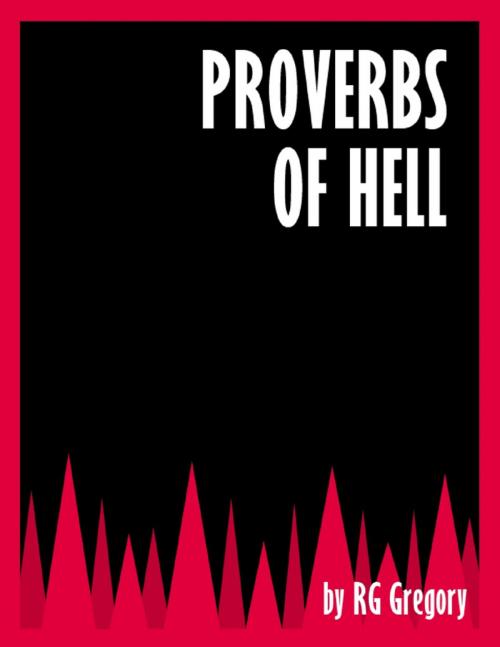 Cover of the book Proverbs of Hell by RG Gregory, Burgage Books