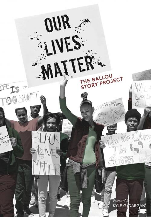Cover of the book Our Lives Matter by Ballou High School Writers, Shout Mouse Press, Inc.