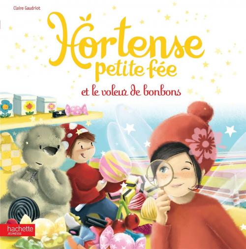 Cover of the book Hortense petite fée et le voleur de bonbons by Sophie de Mullenheim, Hachette Enfants