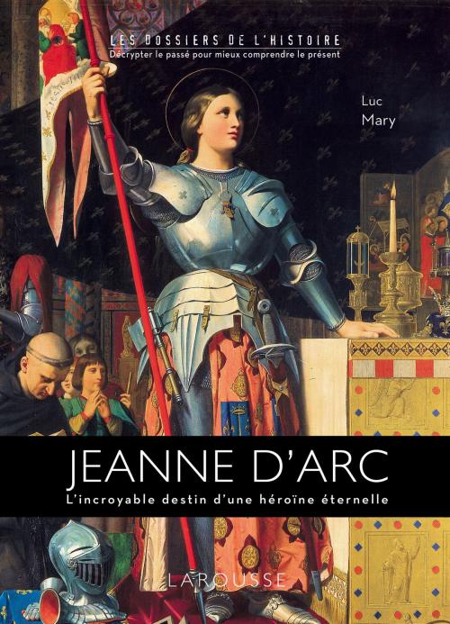 Cover of the book Jeanne d'Arc by Luc Mary, Larousse