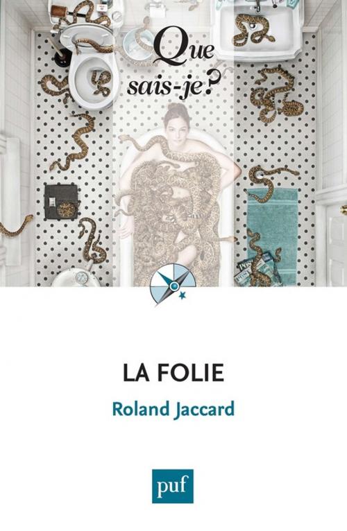 Cover of the book La folie by Roland Jaccard, Presses Universitaires de France