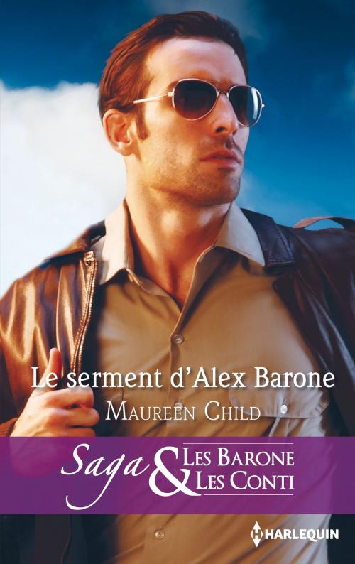 Cover of the book Le serment d'Alex Barone by Maureen Child, Harlequin